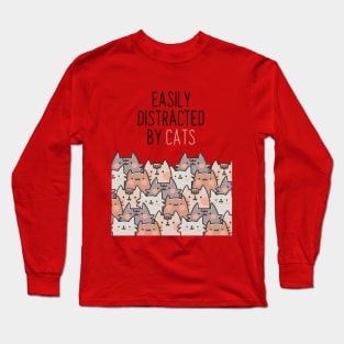 Easily distracted by cats Long Sleeve T-Shirt